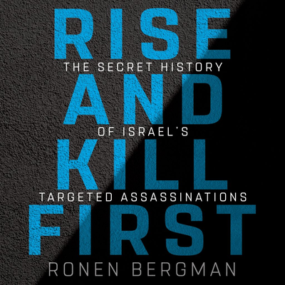 Ronen Bergman - Rise and Kill First