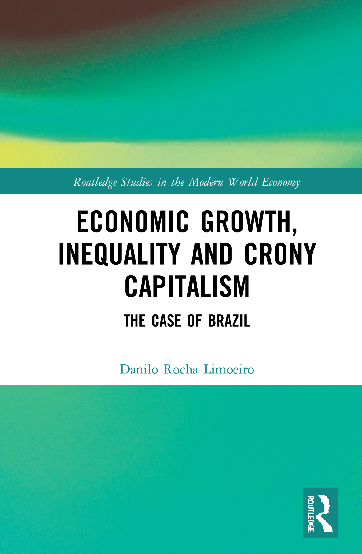 Economic Growth, Inequality and Crony Capitalism, The Case of Brazil - Danilo Rocha Limoeiro